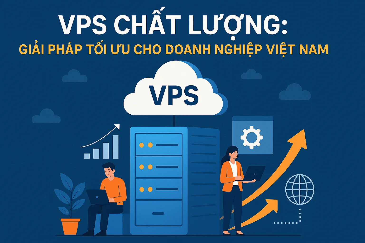VPS Chất Lượng: Giải Pháp Tối Ưu Cho Doanh Nghiệp Việt Nam